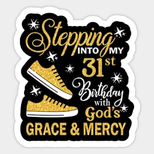 Stepping Into My 31st Birthday With God's Grace & Mercy Bday Sticker